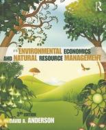Environmental Economics And Natural Resource Management di David A. Anderson edito da Taylor & Francis Ltd