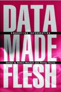 Data Made Flesh di Robert Mitchell edito da Routledge