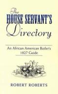 The House Servant's Directory di Robert Roberts edito da Dover Publications Inc.