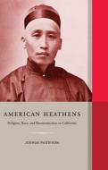 American Heathens di Joshua Paddison edito da University of California Press