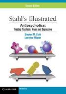 Stahl's Illustrated Antipsychotics di Stephen M. (University of California Stahl, Laurence Mignon edito da Cambridge University Press