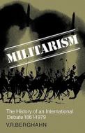 Militarism di Volker Rolf Berghahn edito da Cambridge University Press