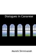 Dialogues In Canarese di Munshi Shrinivasiah edito da Bibliolife