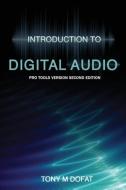 Introduction to Digital Audio di Tony M Dofat edito da The TDC Group Inc.