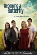 Becoming a Butterfly di Mia Castile edito da Entwined Publishing