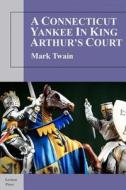 A Connecticut Yankee in King Arthur's Court di Mark Twain edito da Levison Press