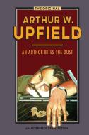 An Author Bites the Dust di Arthur W. Upfield edito da ETT Imprint