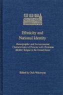 Ethnicity and National Identity: Demographic and Socioeconomic Characteristics of Persons with Ukrainian Mother Tongue i di Olehe Wolowyna edito da HARVARD UNIV PR