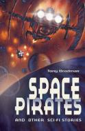 Space Pirates and Other Sci-fi Stories di Tony Bradman edito da Bloomsbury Publishing PLC