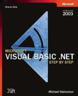 Microsoft Visual Basic.net Step By Step Version 2003 di Michael Halvorson edito da Microsoft Press,u.s.