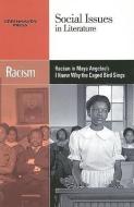 Racism in Maya Angelou's I Know Why the Caged Bird Sings edito da Greenhaven Press