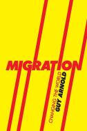 Migration: Changing the World di Guy Arnold edito da PLUTO PR