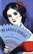 The Ladies' Oracle di Cornelius Agrippa edito da Bloomsbury Publishing Plc