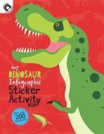 My Dinosaur Infographic Sticker Activity Book di Wayland Publishers edito da Hachette Children's Group