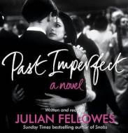 Past Imperfect di Julian Fellowes edito da Orion Publishing Co
