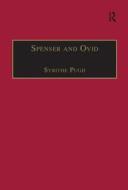 Spenser and Ovid di Syrithe Pugh edito da Taylor & Francis Ltd