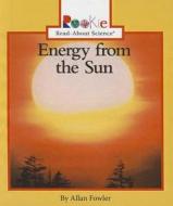 Energy from the Sun di Allan Fowler edito da Perfection Learning
