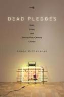 Dead Pledges di Annie McClanahan edito da Stanford University Press
