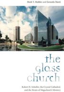 The Glass Church di Mark T. Mulder, Gerardo Marti edito da Rutgers University Press