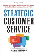 Strategic Customer Service di John Goodman edito da HarperCollins Focus