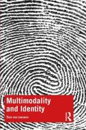 Multimodality And Identity di Theo van Leeuwen edito da Taylor & Francis Inc