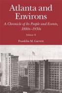 Atlanta and Environs: A Chronicle of Its People and Events, 1880s-1930s di Franklin M. Garrett edito da UNIV OF GEORGIA PR