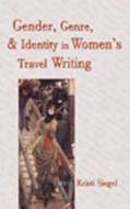 Gender, Genre, and Identity in Women's Travel Writing edito da Lang, Peter