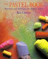 The Pastel Book di Bill Creevy edito da Watson-Guptill Publications