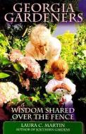 Georgia Gardeners di Laura C. Martin edito da Taylor Trade Publishing