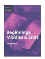 Beginnings, Middles And Ends di Nancy Kress edito da F&w Publications Inc
