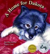 A Home for Dakota di Jan Zita Grover edito da Gryphon Press