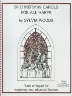 50 Christmas Carols for All Harps di Sylvia Woods edito da Hal Leonard Publishing Corporation