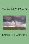 Kabuki in A G-String di M. S. Simpson edito da Round Mountain Press