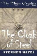 The Cloak of Steel di Stephen Hayes edito da Stephen Hayes