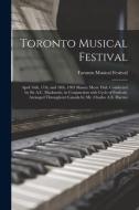 TORONTO MUSICAL FESTIVAL [MICROFORM] : A di TORONTO MUSICAL FEST edito da LIGHTNING SOURCE UK LTD