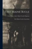 First Maine Bugle di Edward Parsons Tobie edito da LEGARE STREET PR