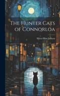 The Hunter Cats of Connorloa di Helen Hunt Jackson edito da LEGARE STREET PR