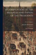 A Compilation of the Messages and Papers of the Presidents: James Knox Polk; Volume 4; Pt. 3 di James D. Richardson edito da LEGARE STREET PR