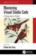 Mastering Visual Studio Code edito da Taylor & Francis Ltd