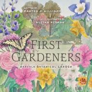First Gardeners di Martha M Williams edito da FriesenPress