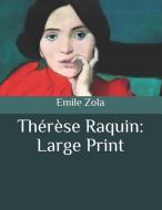 Thérèse Raquin: Large Print di Emile Zola edito da INDEPENDENTLY PUBLISHED