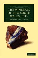 The Minerals of New South Wales, Etc. di Archibald Liversidge edito da Cambridge University Press