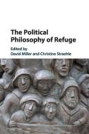 The Political Philosophy Of Refuge edito da Cambridge University Press