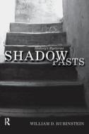 Shadow Pasts di William D. Rubinstein edito da Taylor & Francis Ltd