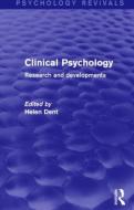Clinical Psychology (Psychology Revivals) di Helen (Emeritus Professor of Clinical and Forensic Psychology at Staffordshire University) Dent edito da Taylor & Francis Ltd