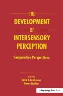 The Development of Intersensory Perception edito da Taylor & Francis Ltd