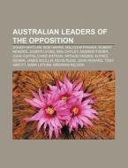 Australian Leaders Of The Opposition: Go di Books Llc edito da Books LLC, Wiki Series