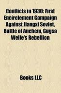 Conflicts In 1930: First Encirclement Ca di Books Llc edito da Books LLC, Wiki Series