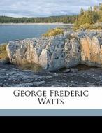 George Frederic Watts di Mary S. Watts edito da Nabu Press
