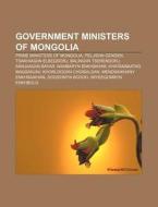 Government Ministers Of Mongolia: Prime di Source Wikipedia edito da Books LLC, Wiki Series